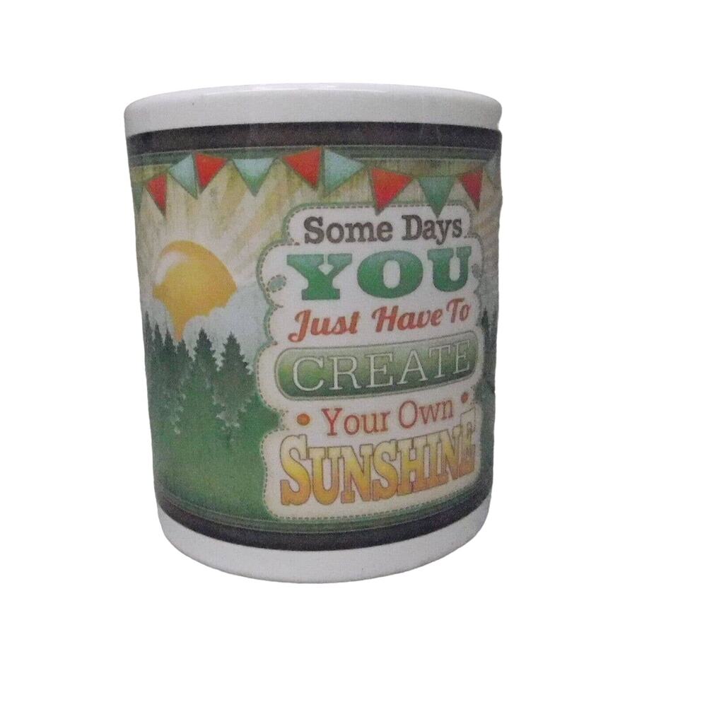 Leanin Tree Mug Gift Some Days You Have To Create Your Own Sunshine Coffee Cup